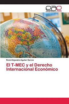portada El T-Mec y el Derecho Internacional Económico (in Spanish)