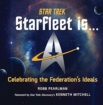 portada Star Trek: Starfleet Is...: Celebrating the Federation's Ideals (en Inglés)