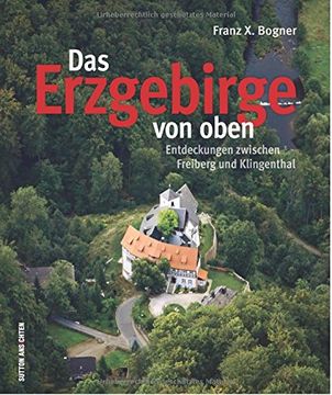 portada Das Erzgebirge von oben: Entdeckungen zwischen Freiberg und Klingenthal (en Alemán)