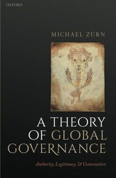 portada A Theory of Global Governance: Authority, Legitimacy, and Contestation (Paperback) (en Inglés)