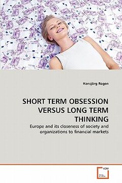 portada short term obsession versus long term thinking (en Inglés)