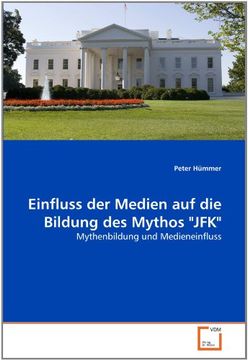 portada Einfluss der Medien auf die Bildung des Mythos "JFK"