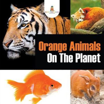 portada Orange Animals On The Planet (en Inglés)