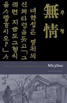 portada Yi Kwang-Su and Modern Korean Literature: Mujong (Cornell East Asia Series) (en Inglés)