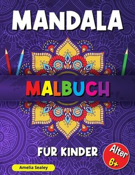 portada Mandala-Malbuch für Kinder: Beruhigende Muster Malbuch, Mandala-Malbuch für Kinder ab 6 Jahren, Schöne Mandalas zur Entspannung und Stressabbau (en Alemán)