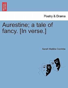 portada aurestine; a tale of fancy. [in verse.] (en Inglés)