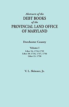 portada Abstracts of the Debt Books of the Provincial Land Office of Maryland. Dorchester County, Volume I. Liber 54: 1734-1759; Liber 20: 1734, 1737, 1756; Liber 21: 1758