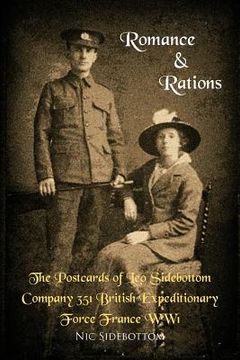 portada romance and rations. the postcards of leo sidebottom company 351 british expeditionary force france ww1 (en Inglés)