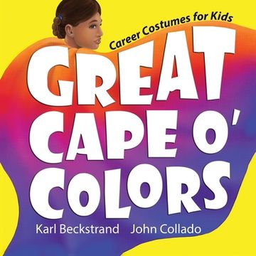 portada Great Cape o' Colors: Career Costumes for Kids (en Inglés)