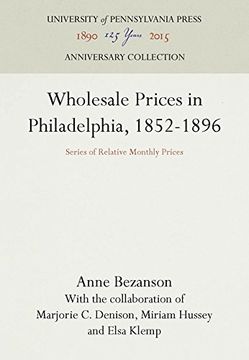 portada Wholesale Prices in Philadelphia, 1852-1896: Series of Relative Monthly Prices (Research Studies)