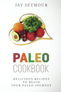 portada Paleo Cookbook: Delicious Paleo Diet Recipes to Begin Your Paleo Diet Journey