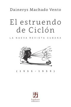 portada El estruendo de Ciclón: La Nueva Revista Cubana (1955-1959)
