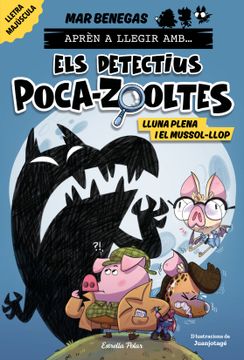 portada Apren a Llegir Amb. Els Detectius Poca-Zooltes 3. Lluna Plena i el Mussol-Llop (in Catalá)