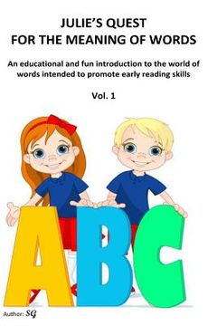 portada Julie's Quest for the Meaning of Words: An educational and fun introduction to the world of words intended to promote early reading skills (en Inglés)