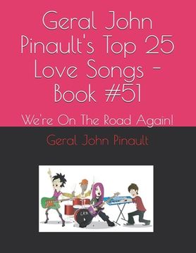 portada Geral John Pinault's Top 25 Love Songs - Book #51: We're On The Road Again! (en Inglés)