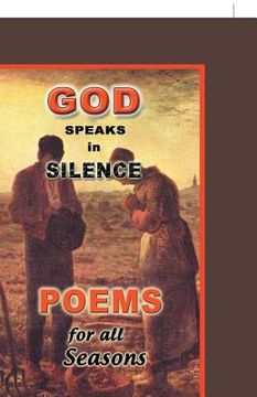 portada God Speaks in Silence: Poems for All Seasons (en Inglés)