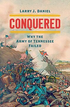 portada Conquered: Why the Army of Tennessee Failed (Civil war America) (en Inglés)