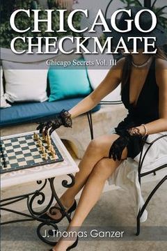 portada Chicago Checkmate: Chicago Secrets Vol. III (en Inglés)