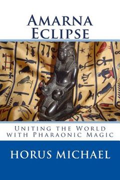 portada Amarna Eclipse: Uniting the World with Pharaonic Magic (en Inglés)