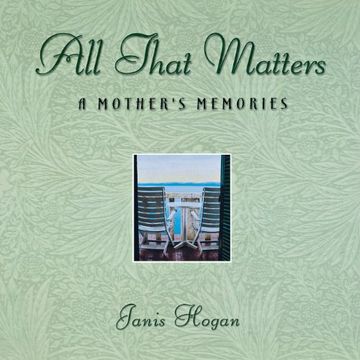 portada All That Matters: A Mother's Memories (in English)