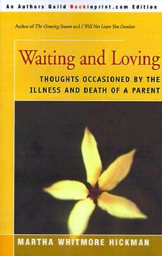 portada waiting and loving: thoughts occasioned by the illness and death of a parent (in English)