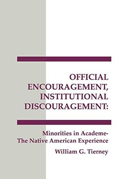 portada Official Encouragement, Institutional Discouragement: Minorities in Academe-The Native American Experience (Interpretive Perspectives on Education and Policy) (en Inglés)