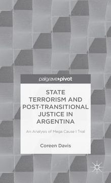 portada State Terrorism and Post-Transitional Justice in Argentina: An Analysis of Mega Cause I Trial (en Inglés)