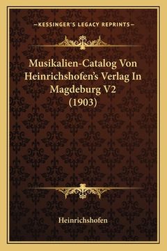 portada Musikalien-Catalog Von Heinrichshofen's Verlag In Magdeburg V2 (1903) (en Alemán)