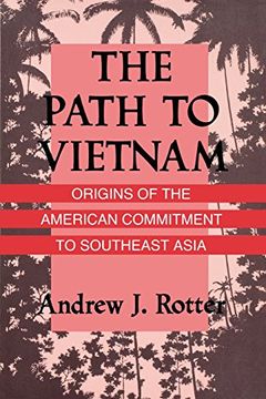 portada the path to vietnam: origins of the american commitment to southeast asia