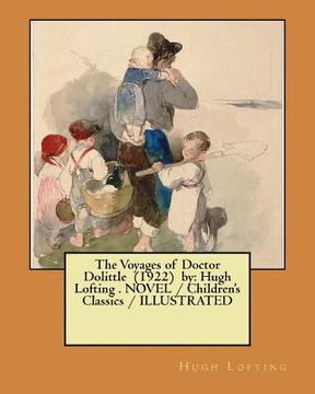 portada The Voyages of Doctor Dolittle (1922) by: Hugh Lofting . NOVEL / Children's Classics / ILLUSTRATED (en Inglés)