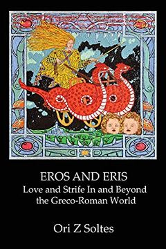 portada Eros and Eris: Love and Strife in and Beyond the Greco-Roman World (en Inglés)