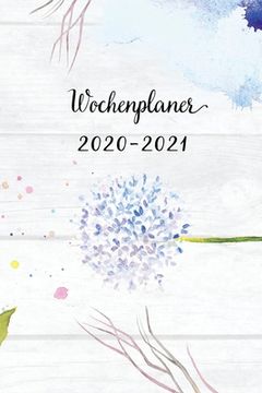 portada Wochenplaner 2020-2021: Blau Blumen Wochen - und Monatsplaner - Terminkalender Tagesplaner - ein Liebevolles Geschenk für Frauen Kollegen (en Alemán)