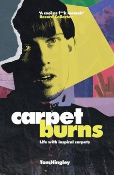 portada Carpet Burns: My Life with Inspiral Carpets