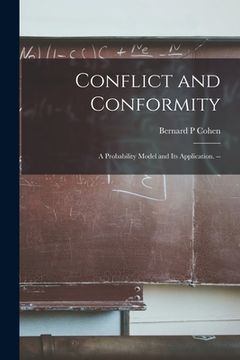 portada Conflict and Conformity: a Probability Model and Its Application. --