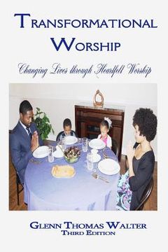 portada Transformational Worship: Changing Lives through Heartfelt Worship (en Inglés)