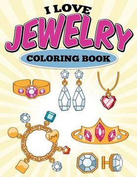 portada I Love Jewelry Coloring Book (en Inglés)