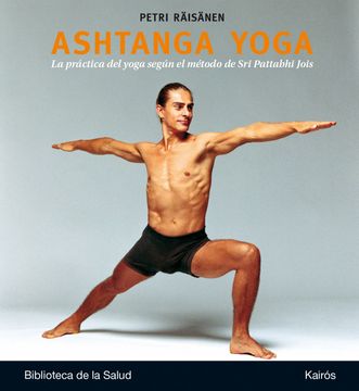 portada Ashtanga Yoga: La Práctica del Yoga Según el Método de sri Pattabhi Jois