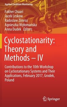 portada Cyclostationarity: Theory and Methods - IV: Contributions to the 10th Workshop on Cyclostationary Systems and Their Applications, February 2017, Grode (en Inglés)