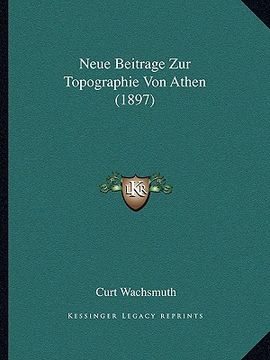 portada Neue Beitrage Zur Topographie Von Athen (1897) (en Alemán)