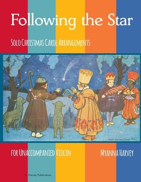 portada Following the Star, Solo Christmas Carol Arrangements for Unaccompanied Violin (en Inglés)