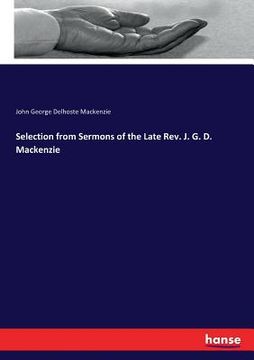 portada Selection from Sermons of the Late Rev. J. G. D. Mackenzie (en Inglés)