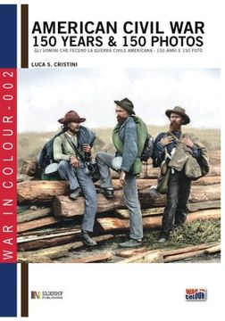 portada American civil war. 150 years & 150 photos. Ediz. italiana e inglese: Volume 2 (War in colour)