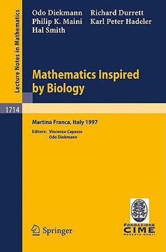portada mathematics inspired by biology: lectures given at the 1st session of the centro internazionale matematico estivo (c.i.m.e.) held in martina franca, i (en Inglés)