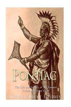 portada Pontiac: The Life and Legacy of the Famous Native American Chief (en Inglés)