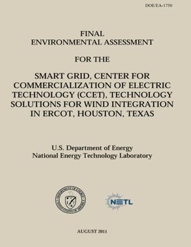 portada Final Environmental Assessment for the Smart Grid, Center for Commercialization of Electric Technology (CCET), Technology Solutions for Wind Integration in Ercot, Houston, Texas (DOE/EA-1750)
