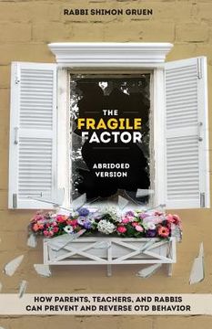 portada The Fragile Factor: How Parents, Teachers, And Rabbis Can Prevent And Reverse OTD Behavior (in English)
