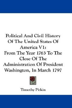portada political and civil history of the united states of america v1: from the year 1763 to the close of the administration of president washington, in marc (en Inglés)