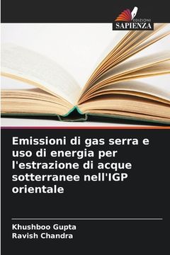 portada Emissioni di gas serra e uso di energia per l'estrazione di acque sotterranee nell'IGP orientale (en Italiano)
