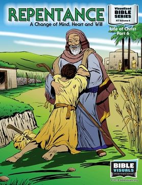 portada Repentance: A Changed Mind, Heart and Will: New Testament Volume 6: Life of Christ Part 6 (en Inglés)