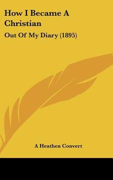 portada how i became a christian: out of my diary (1895) (en Inglés)
